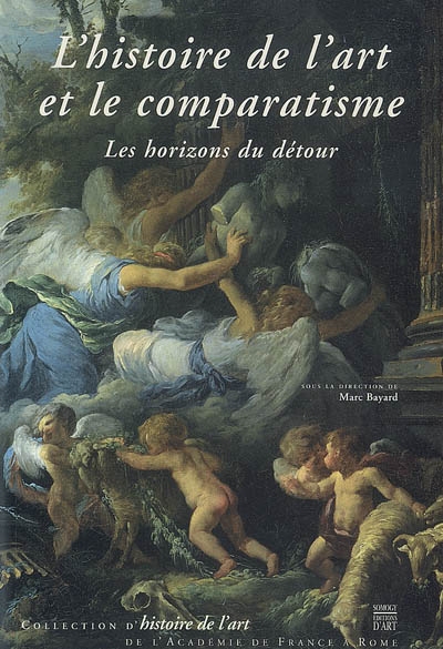 L'histoire de l'art et le comparatisme : les horizons du détour : actes du colloque, Rome, Villa Médicis, 23-25 nov. 2005