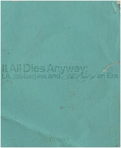 It all Dies Anyway : L.A. Jabberjaw and the End of an Era