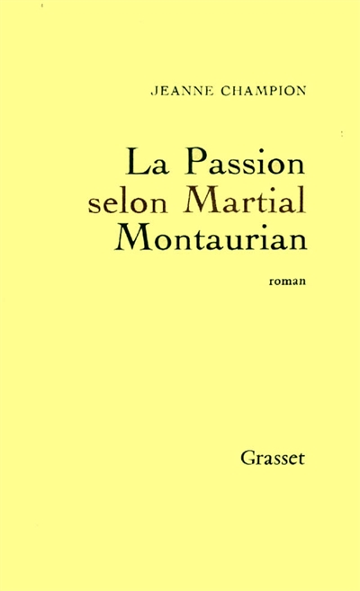 La Passion selon Martial Montaurian