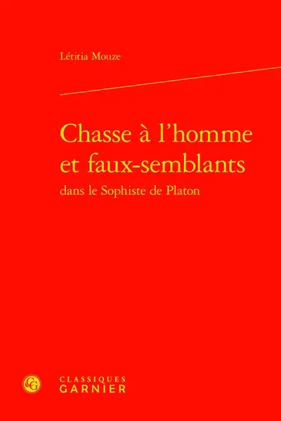 Chasse à l’homme et faux-semblants dans Le sophiste de Platon