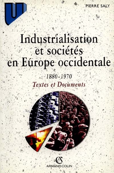 Industrialisation et société en Europe occidentale : 1880-1950 : textes et documents