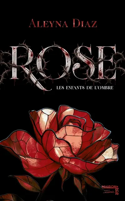 Les enfants de l'ombre. Vol. 1. Rose