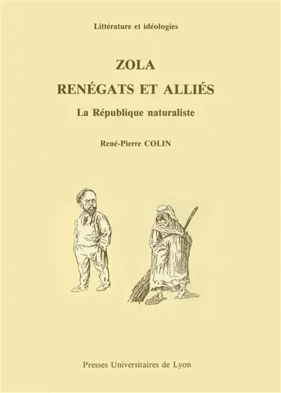Zola, rénégats et alliés, la République naturaliste