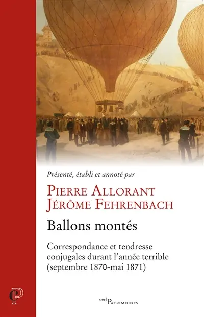 Ballons montés : correspondance et tendresse conjugales durant l'année terrible (septembre 1870-mai 1871)