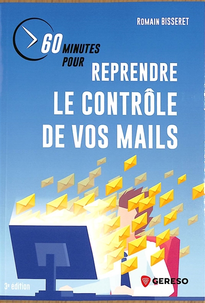 60 minutes pour reprendre le contrôle de vos mails