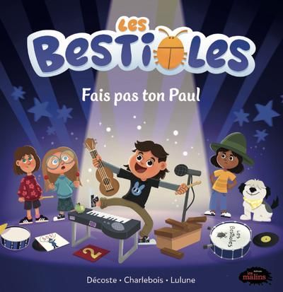 Les Bestioles : Fais pas ton Paul