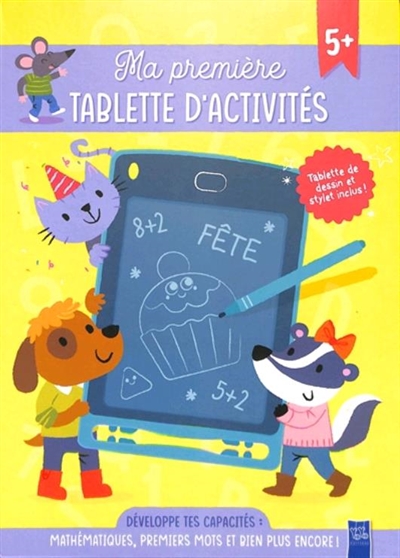 Ma première tablette d'activités, 5+ : développe tes capacités : mathématiques, premiers mots et bien plus encore !
