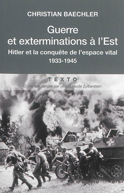 Guerre et exterminations à l'Est : Hitler et la conquête de l'espace vital, 1933-1945