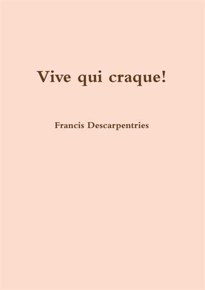 Vive qui craque !