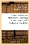Contes fantastiques d'Hoffmann : précédée d'une notice par le traducteur
