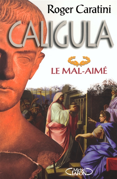 Caligula : le mal-aimé