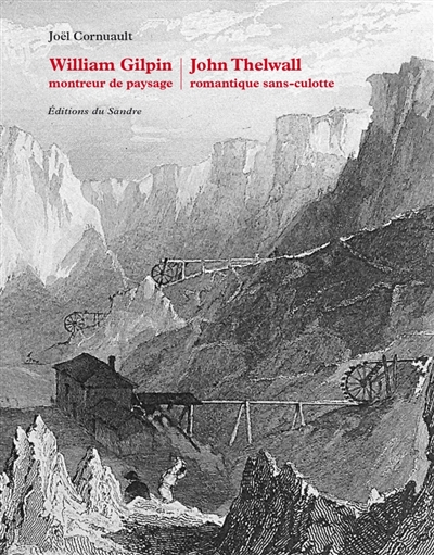 William Gilpin montreur de paysage. John Thelwall romantique sans-culotte