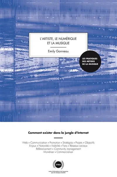 L'artiste, le numérique et la musique : comment exister dans la jungle d'Internet