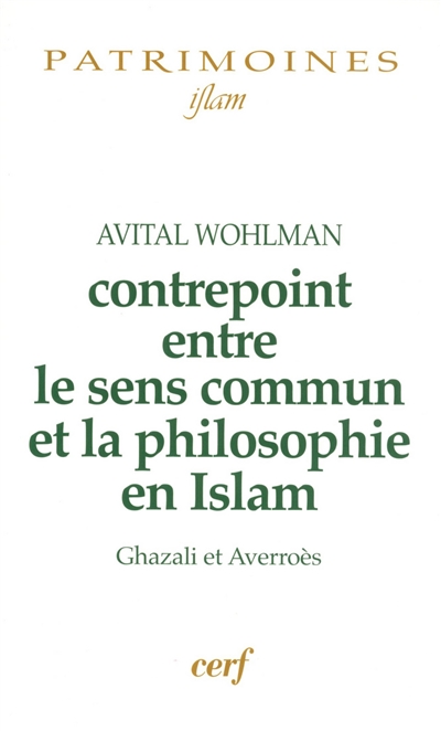 Contrepoint entre le sens commun et la philosophie en Islam : Ghazali et Averroès