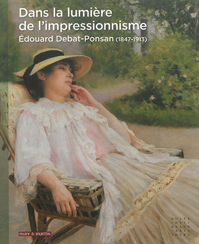 Dans la lumière de l'impressionnisme : Edouard Debat-Ponsan (1847-1913)