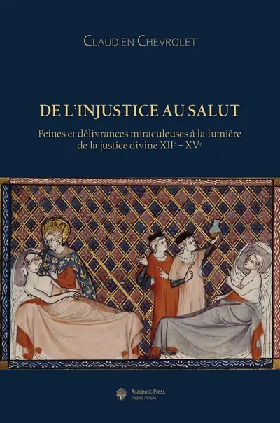 De l'injustice au salut : Peines et délivrances miraculeuses à la lumière de la justice divine XIIe : XVe