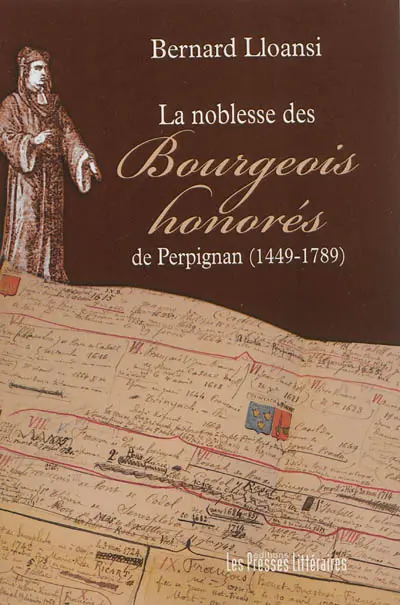 La noblesse des bourgeois honorés de Perpignan : 1449-1789