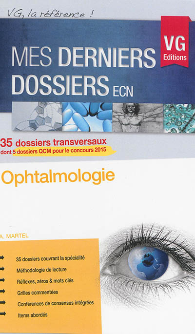 Ophtalmologie : 35 dossiers transversaux : dont 5 dossiers QCM pour le concours 2015