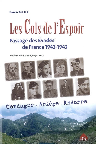 Les cols de l'espoir : le passage des évadés de France par la haute Ariège, la Cerdagne et l'Andorre