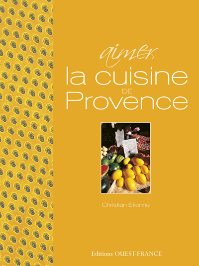 Aimer la cuisine de Provence