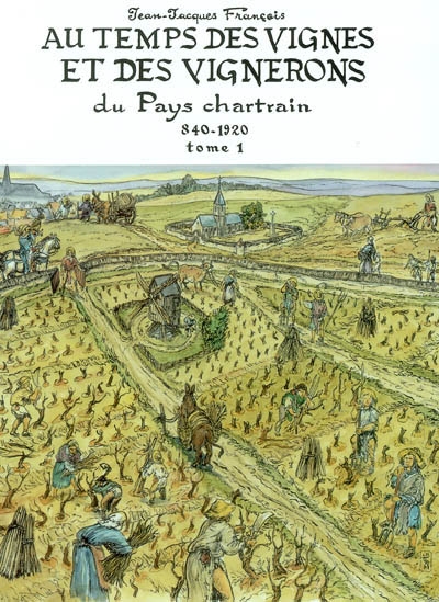 Au temps des vignes et des vignerons du Pays chartrain