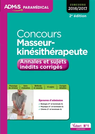 Concours masseur-kinésithérapeute, 2016-2017 : annales et sujets inédits corrigés