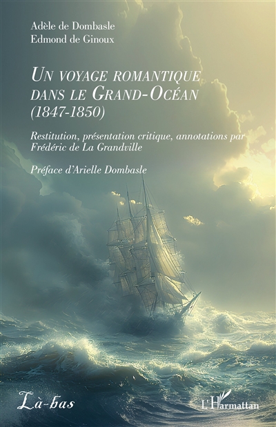 Un voyage romantique dans le Grand-Océan (1847-1850)