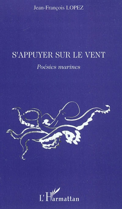 S'appuyer sur le vent : poésies marines