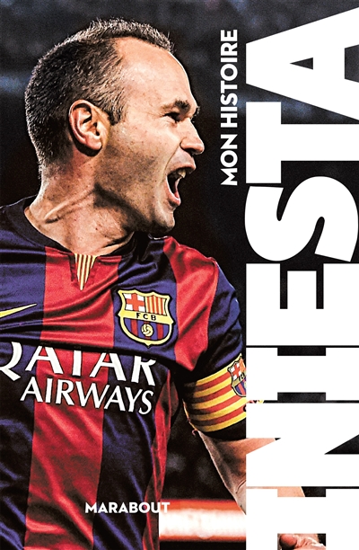 Andrès Iniesta : mon histoire