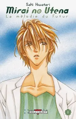 Mirai no utena : la mélodie du futur. Vol. 8