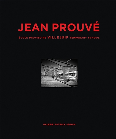 Jean Prouvé. Vol. 10. Ecole provisoire Villejuif. Villejuif temporary school