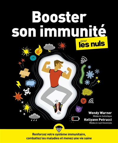 Booster son immunité pour les nuls : renforcez votre système immunitaire, combattez les maladies et menez une vie saine
