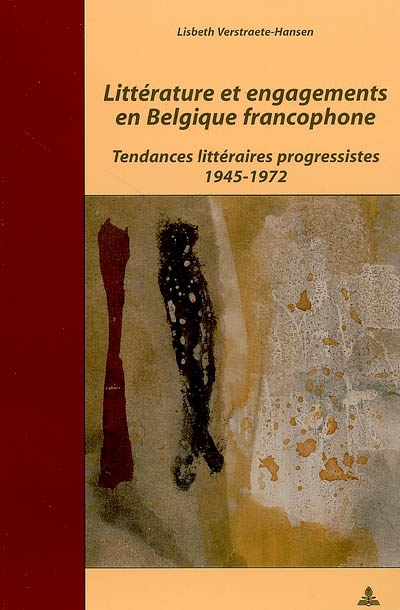 Littérature et engagements en Belgique francophone : tendances littéraires progressistes : 1945-1972