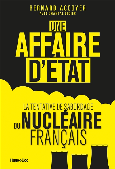 Une affaire d'Etat : la tentative de sabordage du nucléaire français