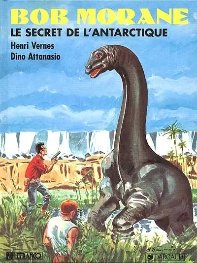 Bob Morane. Vol. 2. Le secret de l'Antarctique