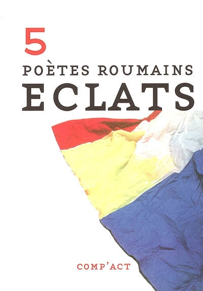 Eclats : 5 poètes roumains