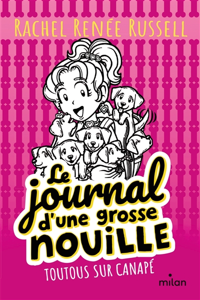 Le journal d'une grosse nouille. Vol. 10. Toutous sur canapé