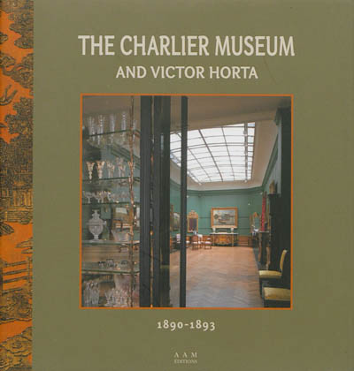 The Charlier museum and Victor Horta : the hôtel Van Cutsem 1890-1893 : 16 avenue des Arts, Saint-Josse-ten-Noode