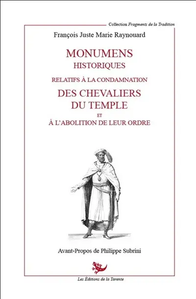 Monumens historiques relatifs à la condamnation des chevaliers du Temple et à l'abolition de leur ordre