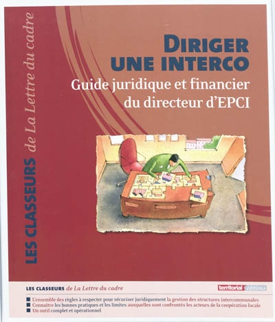 Diriger une interco : guide juridique et financier du directeur d'EPCI