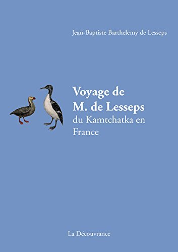 Voyage de M. de Lesseps du Kamtchatka en France