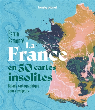 La France en 50 cartes...