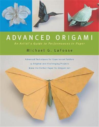 Advanced Origami An Artist's Guide To Performances In Paper