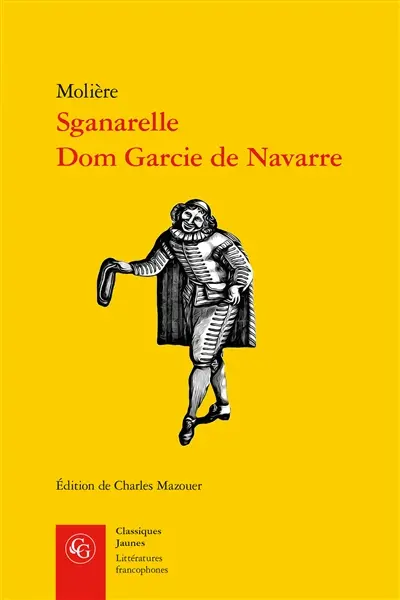 Sganarelle. Dom Garcie de Navarre