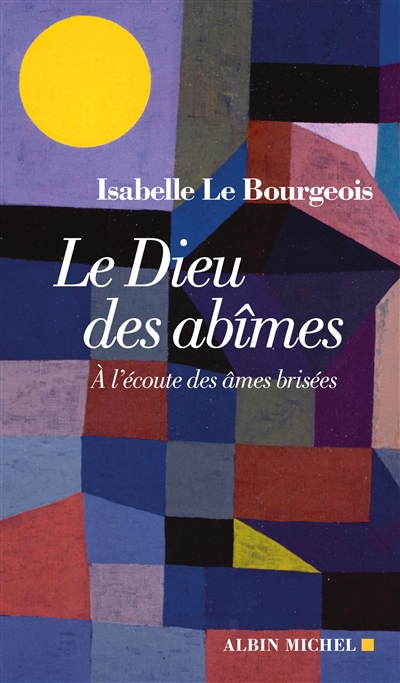Le Dieu des abîmes : à...
