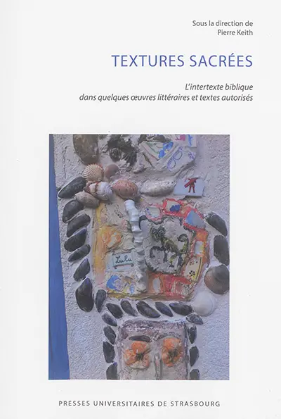 Textures sacrées : l'intertexte biblique dans quelques oeuvres littéraires et textes autorisés