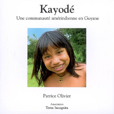 Kayodé : une communauté amérindienne en Guyane