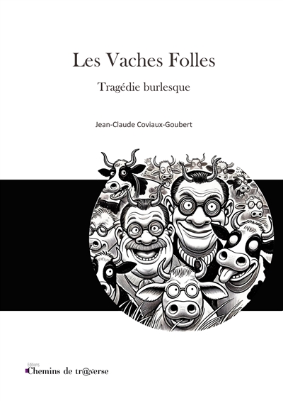 Les Vaches Folles : Tragédie burlesque