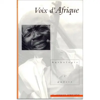 Voix d'afrique. Vol. 1. Poésie : anthologie