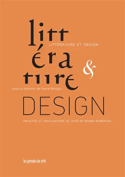 Littérature et design : visualités et visualisations du texte en régime numérique